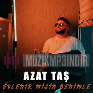 دانلود آلبوم Evlenir Misin Benimle (2022) از Azat Taş