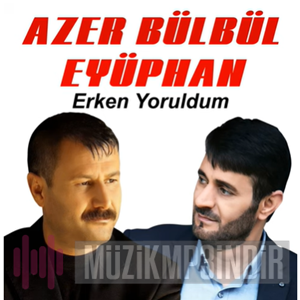دانلود آلبوم Erken Yoruldum (2022) از Azer Bülbül