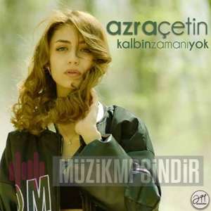 دانلود آلبوم Kalbin Zamanı Yok (2022) از Azra Çetin