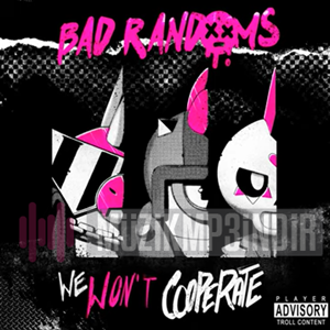 دانلود آلبوم We Wont Cooperate (2022) از Bad Randoms