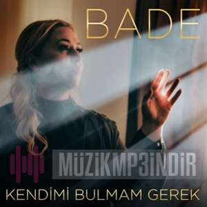دانلود آلبوم Kendimi Bulmam Gerek (2022) از Bade