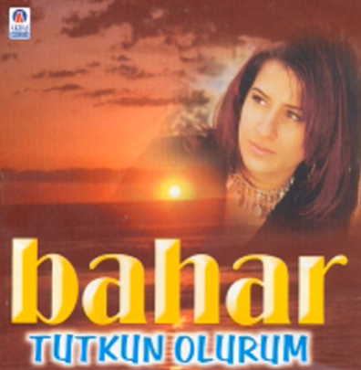 دانلود آلبوم Tutkun Olurum (2000) از Bahar