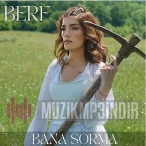 دانلود آلبوم Bana Sorma (2022) از Berf