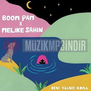 دانلود آلبوم Beni Yalnız Koma (2019) از Boom Pam
