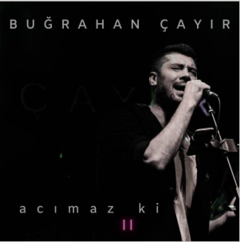 دانلود آلبوم Acımaz Ki II (2020) از Buğrahan Çayır