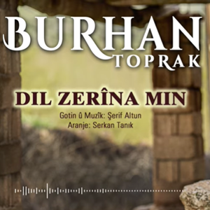 دانلود آلبوم Dıl Zerina Mın (2021) از Burhan Toprak