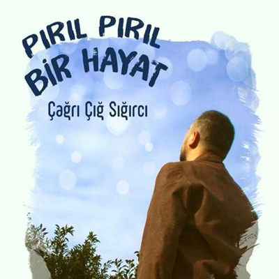 دانلود آلبوم Pırıl Pırıl Bir Hayat (2020) از Çağrı Çığ Sığırcı