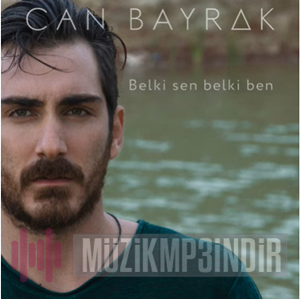 دانلود آلبوم Belki Sen Belki Ben (2015) از Can Bayrak