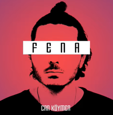 دانلود آلبوم Fena (2020) از Can Köymen