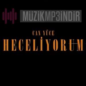 دانلود آلبوم Heceliyorum (2022) از Can Yüce