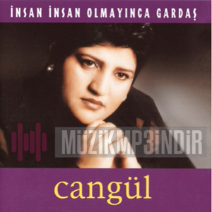 دانلود آلبوم İnsan İnsan Olmayınca Gardaş (2002) از Cangül