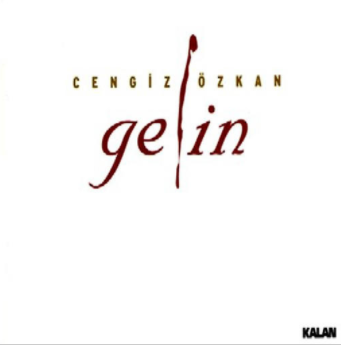 دانلود آلبوم Gelin (2005) از Cengiz Özkan