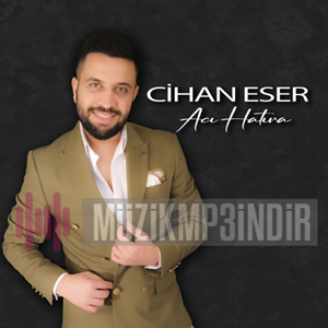 دانلود آلبوم Acı Hatıra (2023) از Cihan Eser