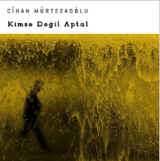 دانلود آلبوم Kimse Değil Aptal (2020) از Cihan Mürtezaoğlu