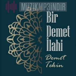 دانلود آلبوم Bir Demet İlahi (2018) از Demet Tekin