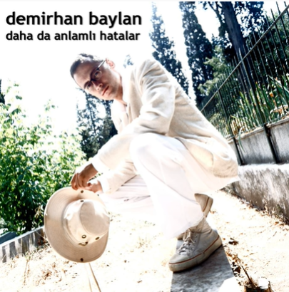 دانلود آلبوم Daha Da Anlamlı Hatalar (2013) از Demirhan Baylan