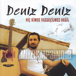 دانلود آلبوم Hiç Kimse Vazgeçilmez Değil (2014) از Deniz Deniz