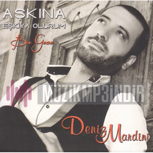 دانلود آلبوم Aşkına Eşkiya Olurum (2014) از Deniz Mardini