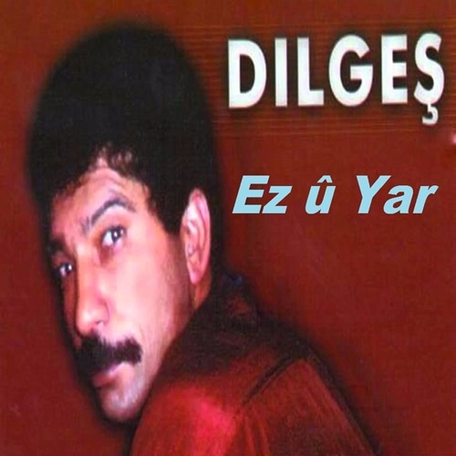 دانلود آلبوم Ez U Yar (2001) از Dilgeş