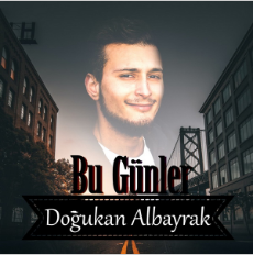 دانلود آلبوم Bu Günler (2020) از Doğukan Albayrak