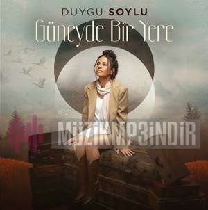 دانلود آلبوم Güneyde Bir Yere (2024) از Duygu Soylu