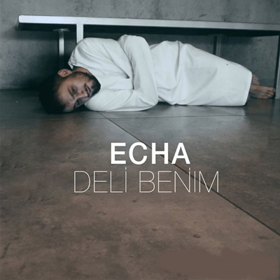 دانلود آلبوم Deli Benim (2020) از Echa