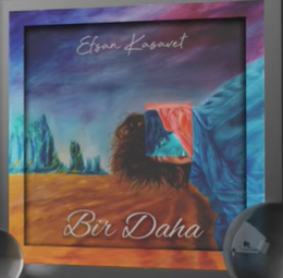 دانلود آلبوم Bir Daha (2021) از Efşan Kasavet