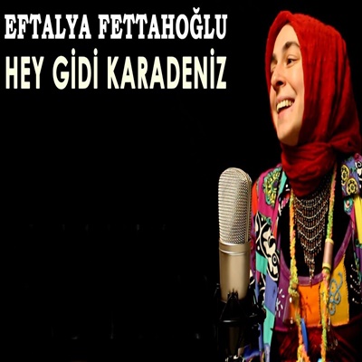 دانلود آلبوم Hey Gidi Karadeniz (2020) از Eftalya Fettahoğlu Emirmiran