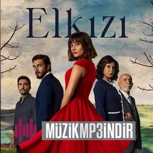 دانلود آلبوم Elkızı Dizi Müzikleri از Elkızı
