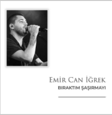 دانلود آلبوم Bıraktım Şaşırmayı (2021) از Emir Can İğrek