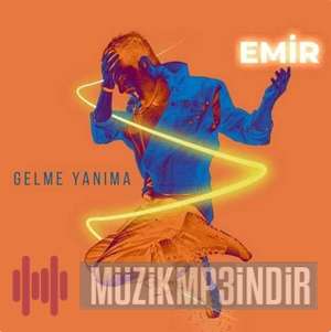 دانلود آلبوم Gelme Yanıma (2022) از Emir