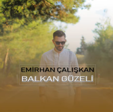دانلود آلبوم Balkan Güzeli (2021) از Emirhan Çalışkan