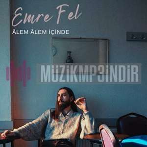 دانلود آلبوم Alem Alem İçinde (2022) از Emre Fel