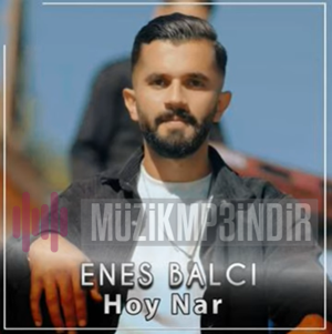 دانلود آلبوم Hoy Nar (2024) از Enes Balcı