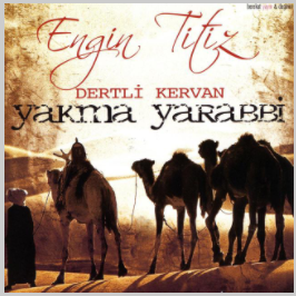 دانلود آلبوم Dertli Kervan/Yakma Yarabbi (2007) از Engin Titiz