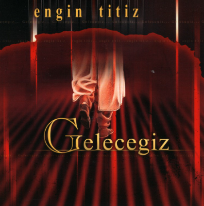 دانلود آلبوم Geleceğiz (2009) از Engin Titiz