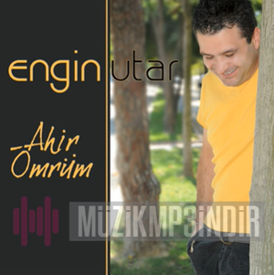 دانلود آلبوم Ahir Ömrüm (2016) از Engin Utar