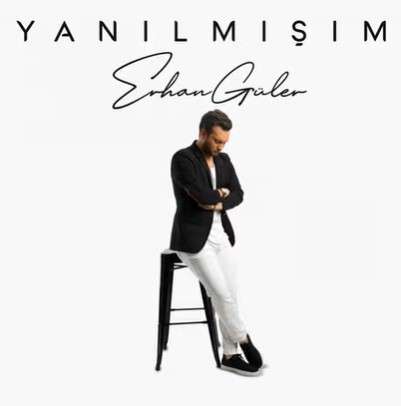دانلود آلبوم Yanılmışım (2022) از Erhan Güler