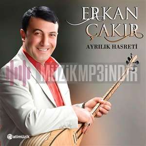 دانلود آلبوم Ayrılık Hasreti (2014) از Erkan Çakır
