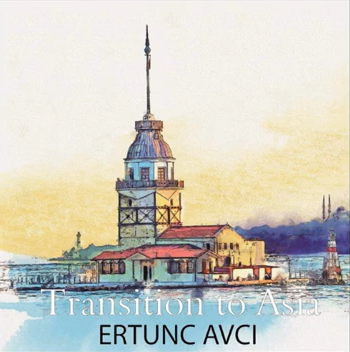 دانلود آلبوم Transition to Asia (2020) از Ertunç Avcı