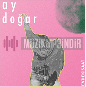 دانلود آلبوم Ay Doğar (2018) از Evdeki Saat
