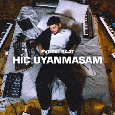 دانلود آلبوم Hiç Uyanmasam (2021) از Evdeki Saat