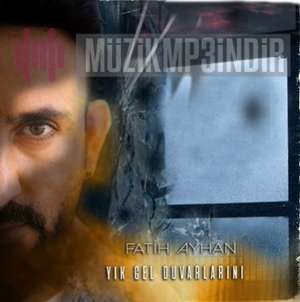 دانلود آلبوم Yık Gel Duvarlarını (2022) از Fatih Ayhan