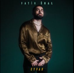 دانلود آلبوم Eyvah (2021) از Fatih Ünal