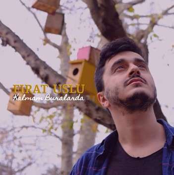 دانلود آلبوم Kalmam Buralarda (2022) از Fırat Uslu