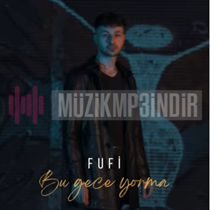 دانلود آلبوم Bu Gece Yorma (2023) از Fufi