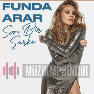 دانلود آلبوم Son Bir Şarkı (2023) از Funda Arar
