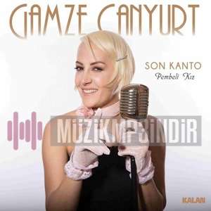 دانلود آلبوم Son Kanto (2017) از Gamze Canyurt