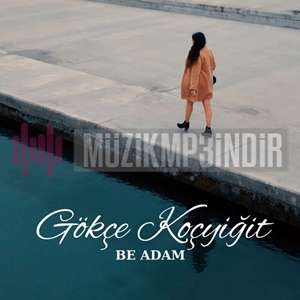 دانلود آلبوم Be Adam (2024) از Gökçe Koçyiğit