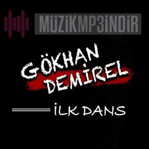 دانلود آلبوم İlk Dans (2019) از Gökhan Demirel